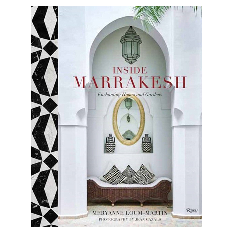 Подарочная Книга Inside Marrakesh: Enchanting Homes and Gardens  в Сочи | Loft Concept 